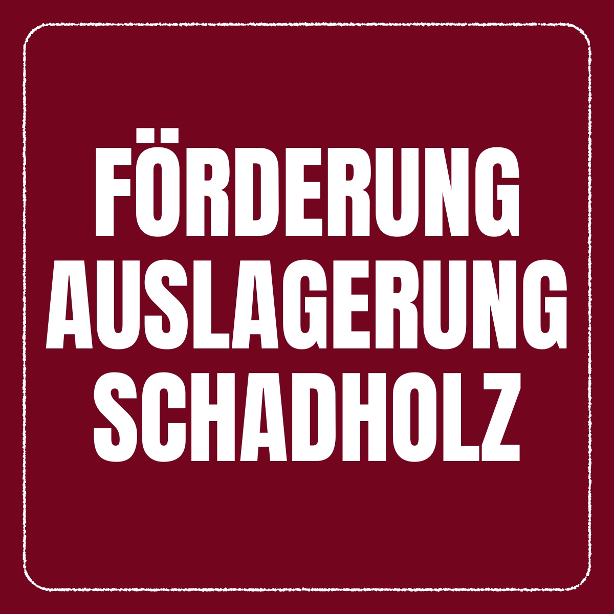 FoerderungAuslagerungSchadholz